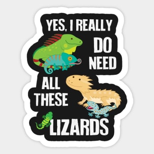 Need All These Lizards Sticker